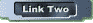 Link Two